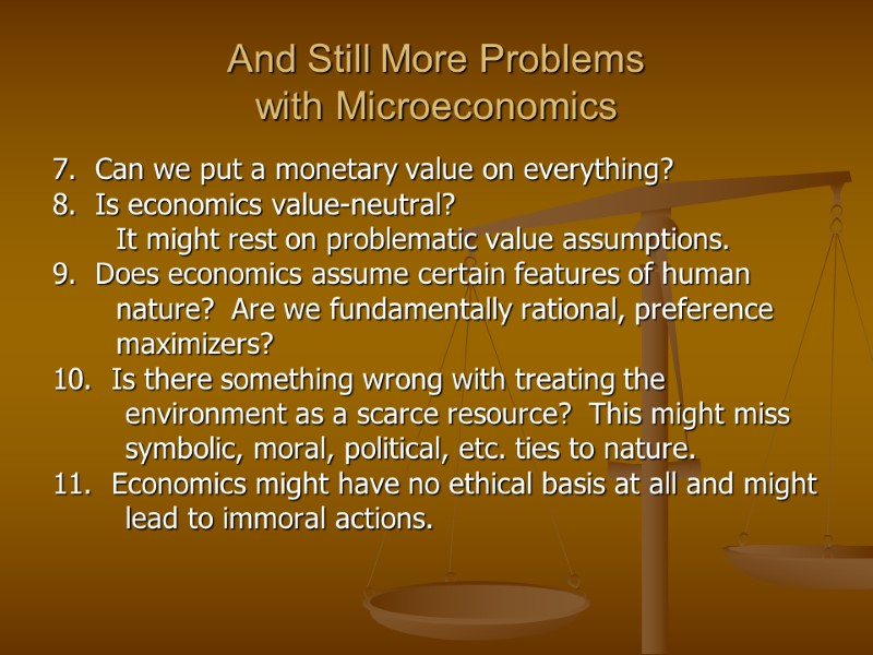 And Still More Problems  with Microeconomics 7.  Can we put a monetary
